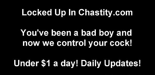  You should be locked in chastity for life